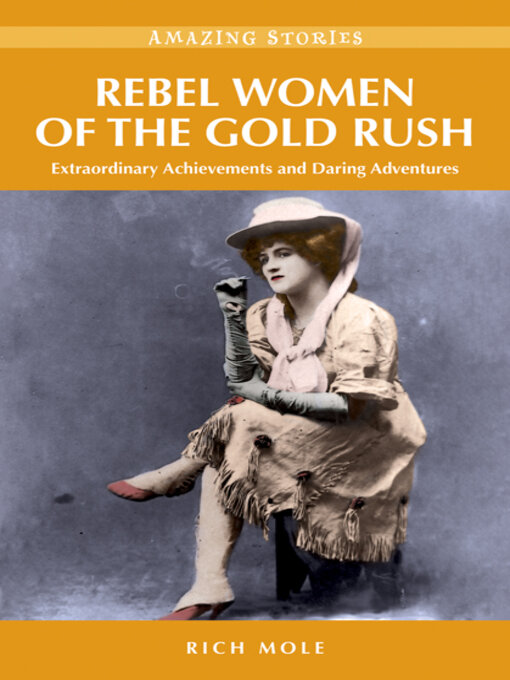 Title details for Rebel Women of the Gold Rush by Rich Mole - Available